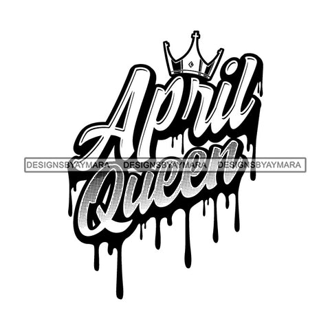 April Queen Woman Royalty Sign Bleed Crown Throne Black Woman B/W SVG Files For Cutting
