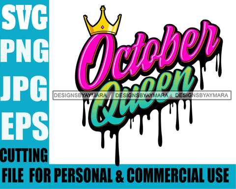 October Queen Woman Royalty Sign Bleed Crown Throne Black Woman  SVG Files For Cutting