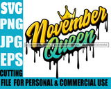 November Queen Woman Royalty Sign Bleed Crown Throne Black Woman  SVG Files For Cutting