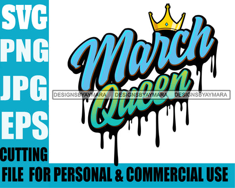 March Queen Woman Royalty Sign Bleed Crown Throne Black Woman  SVG Files For Cutting