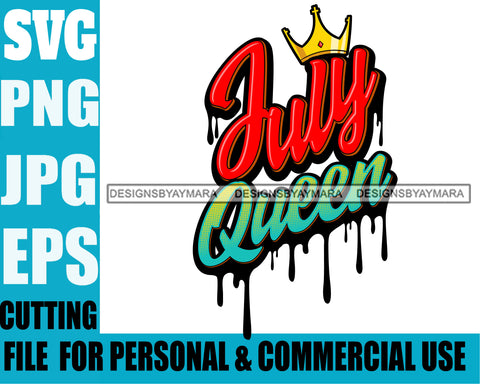 July Queen Woman Royalty Sign Bleed Crown Throne Black Woman  SVG Files For Cutting