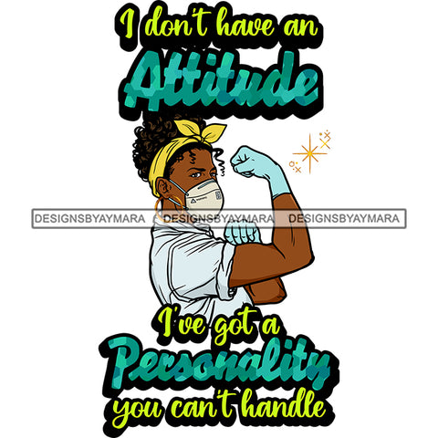 I Don't Have An Attitude Black Woman In Mask SVG JPG PNG Vector Clipart Cricut Silhouette Cut Cutting