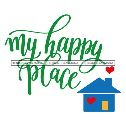 My Happy Place Blue House  SVG JPG PNG Vector Clipart Cricut Silhouette Cut Cutting1