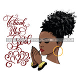 Afro Beautiful Black Woman Praying Thank You God Hoop Earrings Up Do Hair Style SVG Files For Silhouette Cricut And More