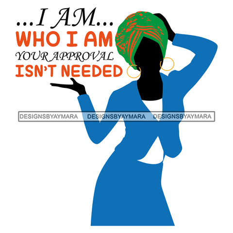 I Am Who I Am Your Approval Is Not Needed SVG JPG PNG Vector Clipart Cricut Silhouette Cut Cutting1