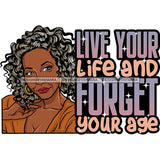 Afro Mature Woman Life Quotes Nubian Classy Curly Hairstyle SVG JPG PNG Designs Cricut Silhouette Cut Cuttings