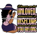 Whenever You Feel Unloved Unimportant, or Insecure Remember to Whom You Belong Quote Afro Woman Sitting Pose Praying Hand African American Woman Mediation Pose Wearing Hat Curly Hairstyle Side Body SVG JPG PNG Vector Clipart Cricut Silhouette Cut Cutting