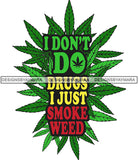 420 Cannabis Pot Head Weed Leaf Grass Marijuana Joint Blunt Stoned High Life SVG Cutting Files