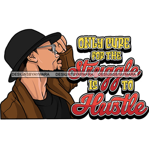 Sexy Afro Man Hustle Quote Elegant Glasses Classic Hat Fashion Style SVG JPG PNG Vector Clipart Cricut Silhouette Cut Cutting