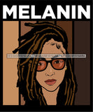 Melanin Quote Afro Woman Black Girl Magic Ebony Nubian Glasses Dreadlocks Hairstyle SVG JPG PNG Vector Clipart Cricut Silhouette Cut Cutting