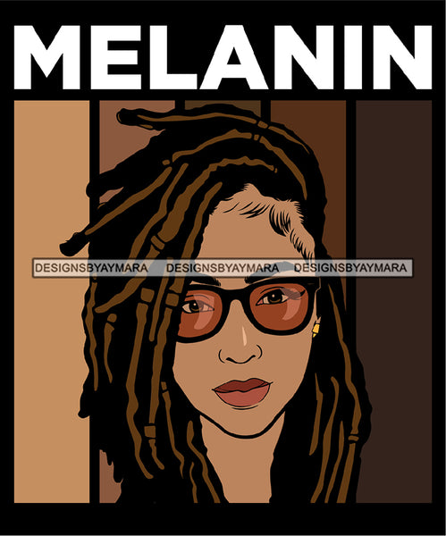 Melanin Quote Afro Woman Black Girl Magic Ebony Nubian Glasses Dreadlocks Hairstyle SVG JPG PNG Vector Clipart Cricut Silhouette Cut Cutting