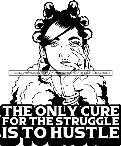 Afro Lola Hustle Cure For Struggle Quotes Sexy Bamboo Jewelry Nails Fur Boa Banku Knots Hair Style B/W SVG Cutting Files For Silhouette Cricut