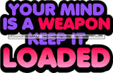 Hustle Quotes Mind Weapon Loaded Focused Intelligent Motivated SVG Cutting Files For Silhouette Cricut