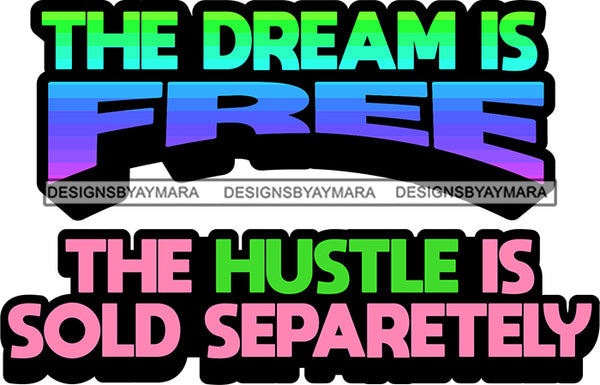 Hustle Quotes Dream Free Hustle Focused Intelligent Motivated SVG Cutting Files For Silhouette Cricut