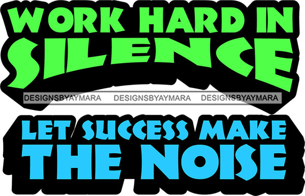 Hustle Quotes Work Hard Success Focused Intelligent Motivated SVG Cutting Files For Silhouette Cricut