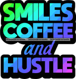 Hustle Quotes Smiles Coffee Hustle Focused Intelligent Motivated SVG Cutting Files For Silhouette Cricut