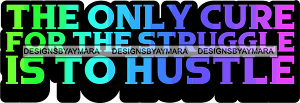 Hustle Quote Cure Struggle Hustle Focused Intelligent Motivated SVG Cutting Files For Silhouette Cricut