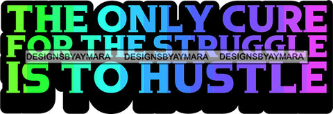 Hustle Quote Cure Struggle Hustle Focused Intelligent Motivated SVG Cutting Files For Silhouette Cricut