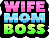 Hustle Quotes Wife Mom Boss Focused Intelligent Motivated SVG Cutting Files For Silhouette Cricut