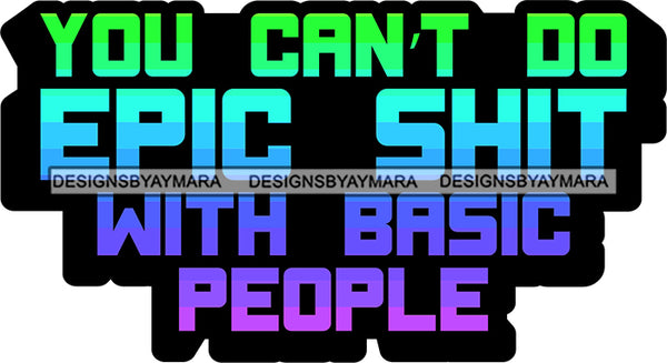 Hustle Quotes Epic Basic People Focused Intelligent Motivated SVG Cutting Files For Silhouette Cricut