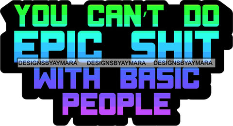 Hustle Quotes Epic Basic People Focused Intelligent Motivated SVG Cutting Files For Silhouette Cricut