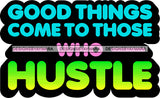 Hustle Quotes Good Things Focused Intelligent Motivated SVG Cutting Files For Silhouette Cricut
