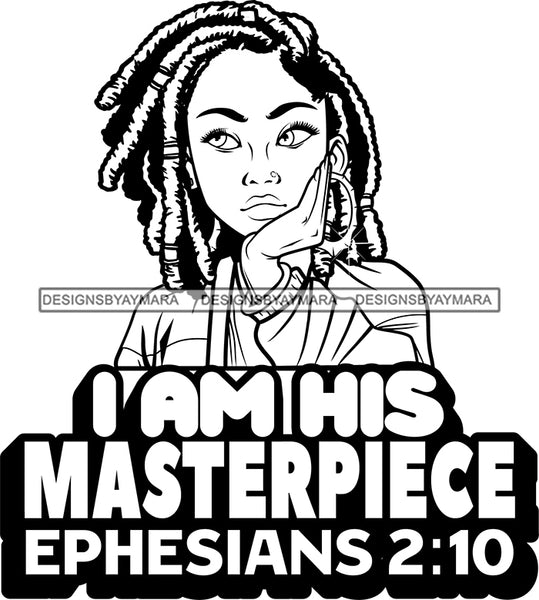 Afro Lola God Quotes I Am His Masterpiece Dreadlocks Hair Style B/W SVG Cutting Files For Silhouette Cricut and More