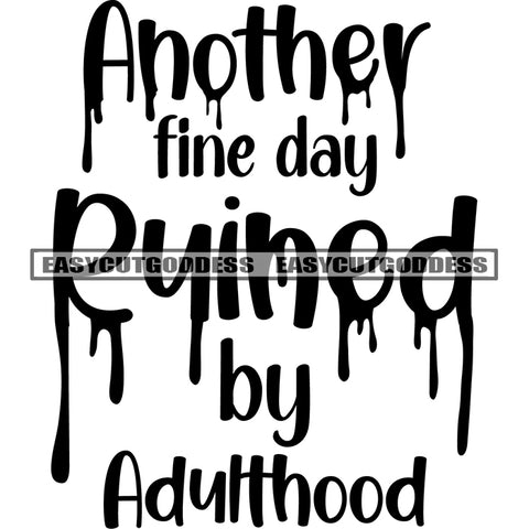 Another Find Day Equine By Adulthood Quote Color Dripping Black And White Artwork Silhouette Design Element SVG JPG PNG Vector Clipart Cricut Silhouette Cut Cutting