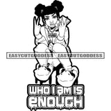 Who T Am Is Enough Quote Peach Hand Sign Hand Holding Money African American Woman Puffy Hairstyle Sitting Pose Black And White Artwork Silhouette Design Element SVG JPG PNG Vector Clipart Cricut Silhouette Cut Cutting