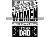 Behind A Successful Women Father's Day Quotes SVG