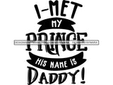 I Met My Prince Father's Day Quotes SVG