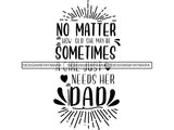No Matter How Old She May Be Ever Father's Day Quotes SVG
