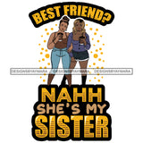 Best Friends Forever Buddy Sister Girlfriends Quotes SVG Files For Cutting and More!