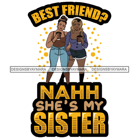 Best Friends Forever Buddy Sister Girlfriends Quotes SVG Files For Cutting and More!