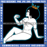 Melanin Woman Sitting Design Element Nubian African American Women Crown On Head Bad Ass Sexy Look Hustle Dollar Sign Earring Clipart JPG PNG SVG