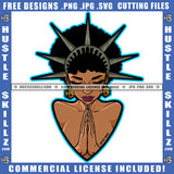 African American Statue Of Liberty Hard Praying Woman Melanin Girl Crown On Head Black Girl Vector Design Element Ski Gangster SVG JPG PNG Vector Clipart Cricut Cutting Files