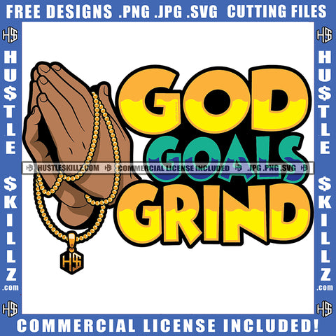 God Goals Grind Quote Color Vector Praying Hands Design Element Pray Rosary Catholic Beads Chain Religion Icon Grind SVG PNG JPG Vector Cutting Cricut Files