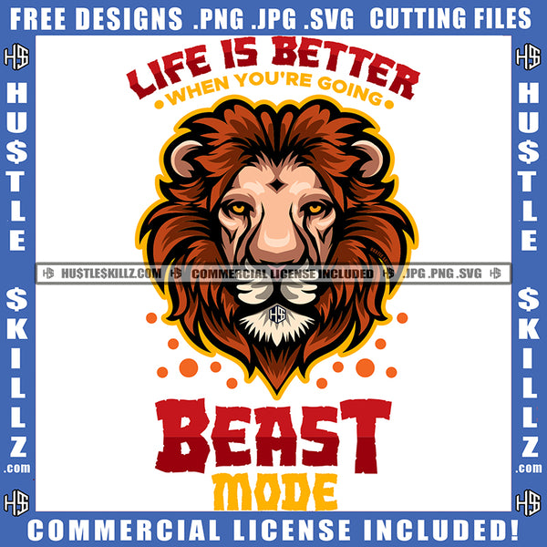 Life Is Better When You're Going Beast Mode Quote Color Vector Lion Ju ...