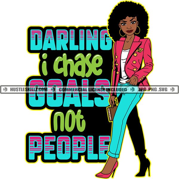 Darling I Chase Goals Not People Color Quote African American Woman Standing Design Element Black Beautiful Afro Hair Style Smile Face SVG JPG PNG Vector Clipart Cricut Cutting Files