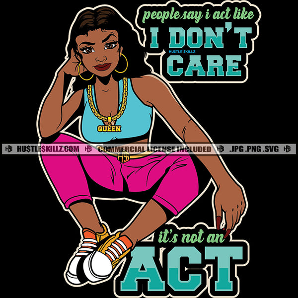 People Say I Act Like I Don't Car It's Not An Act Color Quote African American Woman Sitting Hand On Head Smile Face Black Beautiful Woman Design Element Long Hair Style SVG JPG PNG Vector Clipart Cricut Cutting Files