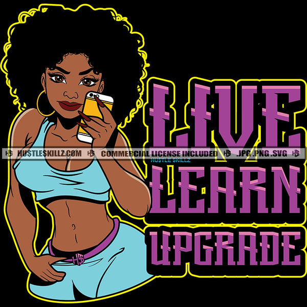 Live Learn Upgrade Color Quote African American Woman Standing And Holding Phone Take Selfie Design Element Afro Hair Style Wearing Bikini Beautiful Woman SVG JPG PNG Vector Clipart Cricut Cutting Files