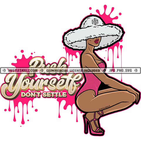 Push Yourself Don't Settle Quote Color Vector African American Woman Sitting Design Element Melanin Woman Wearing Swimming Dress And Hat  Hustler Hustling SVG JPG PNG Vector Clipart Cricut Cutting Files