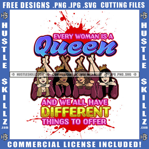 Every Woman Is A Queen And We All Have Different Things To Offer Quote Color Vector African American Woman Sleeping Pose Hustler Hustling SVG JPG PNG Vector Clipart Cricut Cutting Files