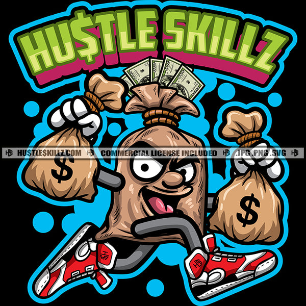 Hustle Skillz Quote Color Vector Money Bag Running Design Element Smile Face Cartoon Holding Money Bag Dripping Hard Hustler Text Hustler Hustling Clipart JPG PNG SVG