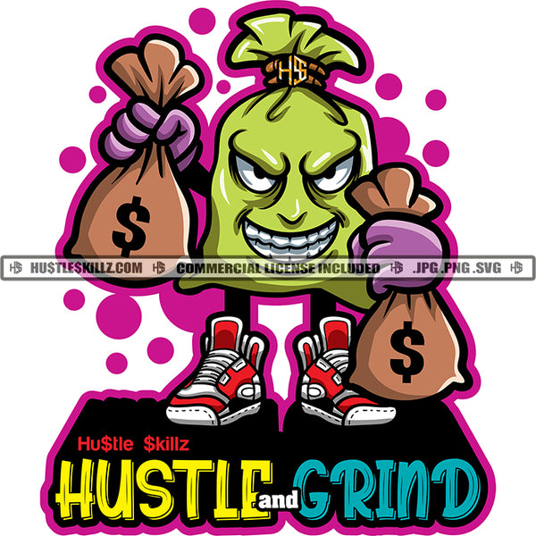 Hustle Grind Quote Color Vector Money Bag Cartoon Holding Money Bag Design Element Smile Face Dripping Hard Hustler Designs Hustler Hustling Clipart JPG PNG SVG