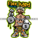 Flex Hard Quote Color Vector Money Bag Smile Face Cartoon Design Element Holding Money Bag Dripping Hustler Hustling Clipart JPG PNG SVG
