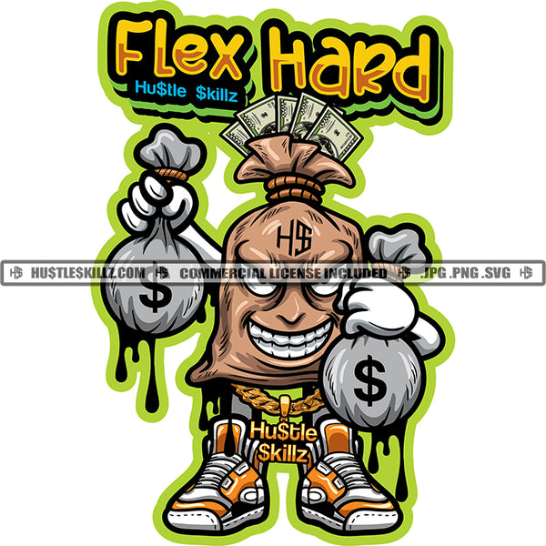 Flex Hard Quote Color Vector Money Bag Smile Face Cartoon Design Element Holding Money Bag Dripping Hustler Hustling Clipart JPG PNG SVG