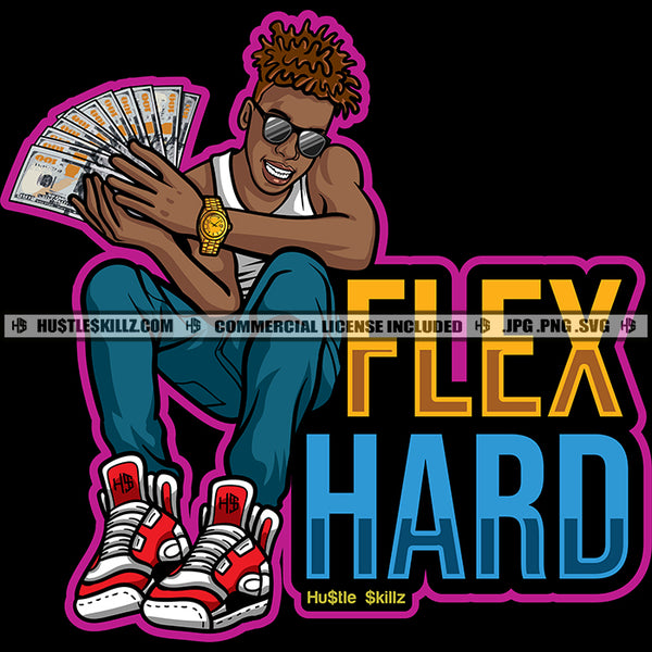 Flex Hard Quote Color Vector African American Young Boy Sitting Design Element Melanin Boy Holding Money Nubian Boy Wearing Sunglass Dripping Hard Hustler Hustling Clipart JPG PNG SVG