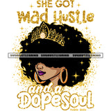 She Got Mad Hustle And A Dopesoul Gold Color Quote Afro Woman Big Afro Hairstyle White Background Close Eye Design Element SVG JPG PNG Vector Clipart Cricut Cutting Files