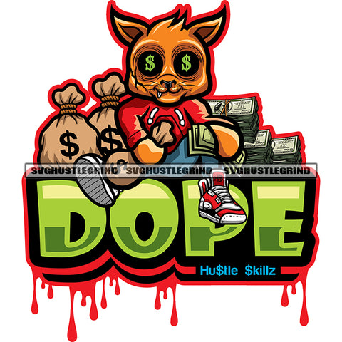 Dope Color Quote Gangster Cat Sitting On Money Bag Vector White Background Cat Eye Dollar Sign Hand Holding Money SVG JPG PNG Vector Clipart Cricut Cutting Files